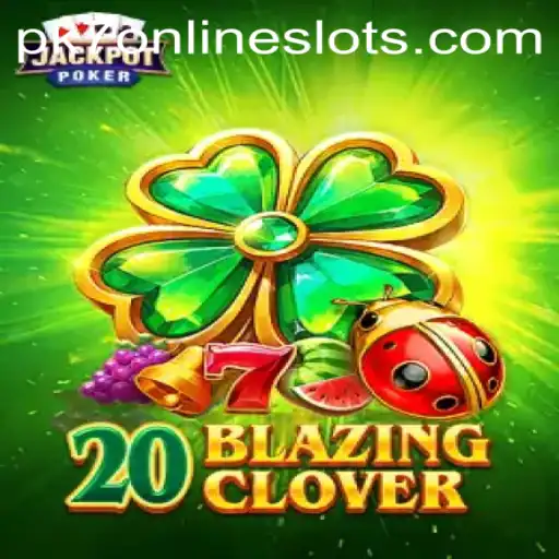 Exploring the Enchanting World of 20BlazingClover: A Modern Gaming Odyssey